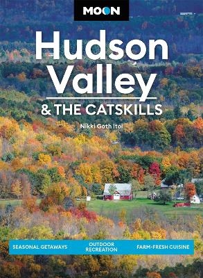 Moon Hudson Valley & the Catskills (Sixth Edition) - Nikki Itoi