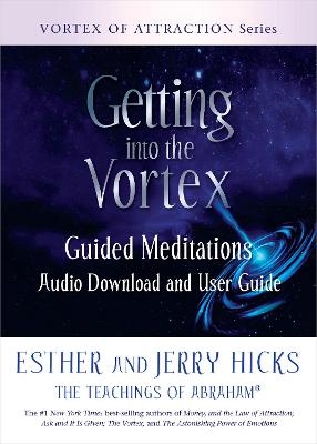 Getting into the Vortex - Esther Hicks, Jerry Hicks