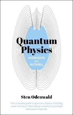 Knowledge in a Nutshell: Quantum Physics - Dr Sten Odenwald