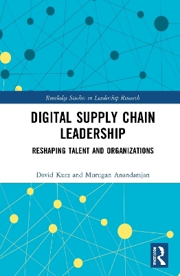 Digital Supply Chain Leadership - David Kurz, Murugan Anandarajan