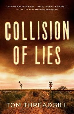 Collision of Lies - Tom Threadgill