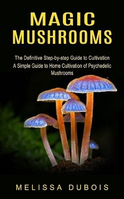 Magic Mushrooms - Melissa DuBois