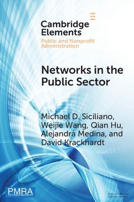 Networks in the Public Sector - Michael D. Siciliano, Weijie Wang, Qian Hu, Alejandra Medina, David Krackhardt