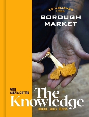 Borough Market: The Knowledge - Angela Clutton