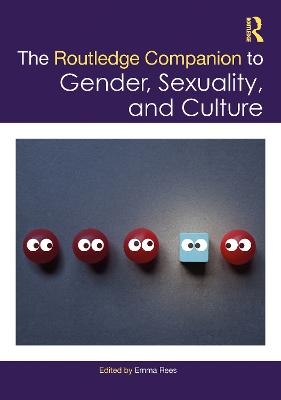 The Routledge Companion to Gender, Sexuality and Culture - 