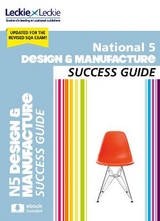 National 5 Design and Manufacture Success Guide - McDermid, Kirsty; Giove, Giorgio; Giove, Francesco; Leckie