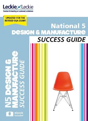 National 5 Design and Manufacture Success Guide - Kirsty McDermid, Giorgio Giove, Francesco Giove,  Leckie