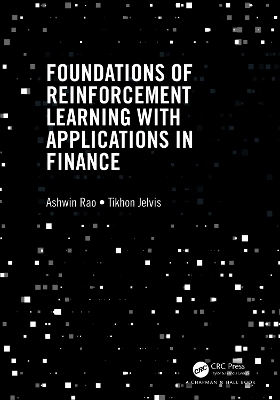 Foundations of Reinforcement Learning with Applications in Finance - Ashwin Rao, Tikhon Jelvis