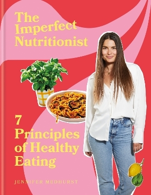 The Imperfect Nutritionist - Jennifer Medhurst