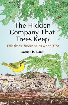 The Hidden Company That Trees Keep - James B. Nardi