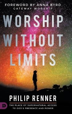 Worship Without Limits - Philip Renner, Anna Byrd