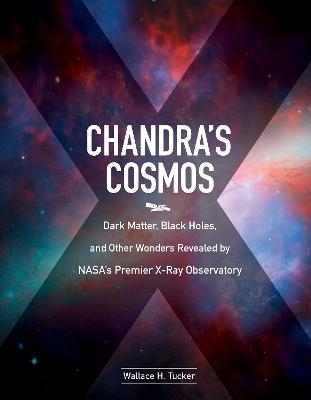 Chandra'S Cosmos - Wallace H. Tucker