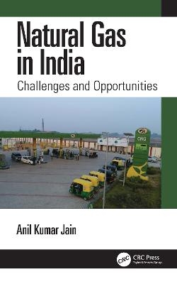 Natural Gas in India - Anil Kumar Jain