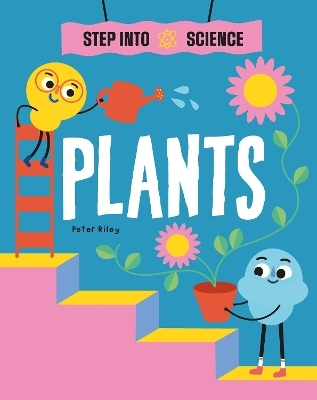 Step Into Science: Plants - Peter Riley