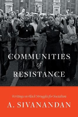 Communities of Resistance - Ambalavaner Sivanandan