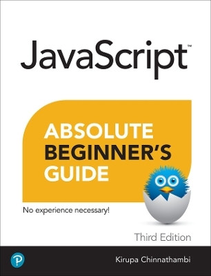 Javascript Absolute Beginner's Guide, Third Edition - Kirupa Chinnathambi