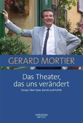 Das Theater, das uns verändert - Gerard Mortier