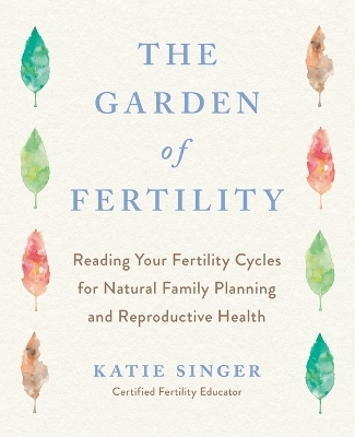 The Garden of Fertility - Katie Singer