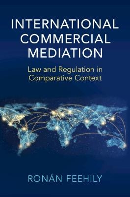 International Commercial Mediation - Ronán Feehily