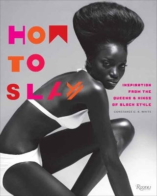 How to Slay - Constance C. R. White, Valerie Steele