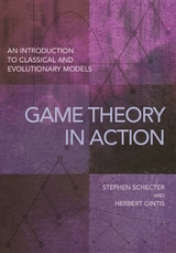 Game Theory in Action - Stephen Schecter, Herbert Gintis