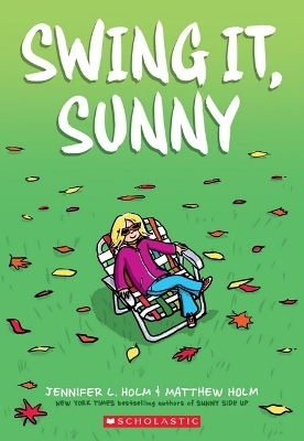 Swing It, Sunny (Sunny #2) - Jennifer L Holm