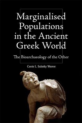 Marginalised Populations in the Ancient Greek World - Carrie Weaver