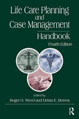 Life Care Planning and Case Management Handbook - Weed, Roger O.; Berens, Debra E.