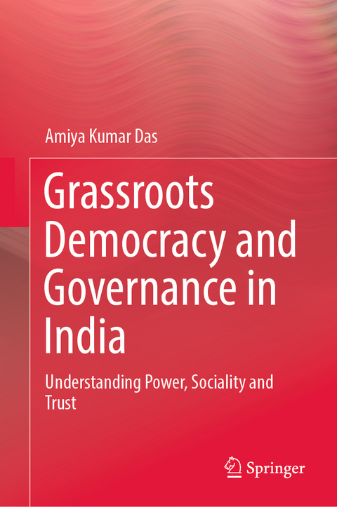 Grassroots Democracy and Governance in India - Amiya Kumar Das