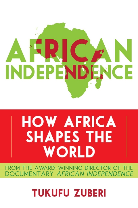 African Independence -  Tukufu Zuberi
