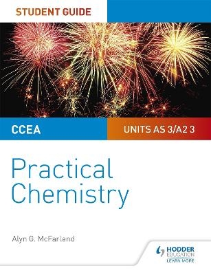 CCEA AS/A2 Chemistry Student Guide: Practical Chemistry - Alyn G. Mcfarland