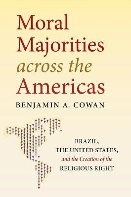 Moral Majorities across the Americas - Benjamin A. Cowan
