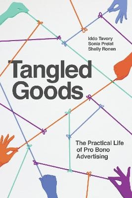 Tangled Goods - Iddo Tavory, Sonia Prelat, Shelly Ronen