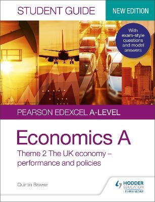 Pearson Edexcel A-level Economics A Student Guide: Theme 2 The UK economy – performance and policies - Quintin Brewer