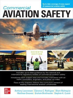 Commercial Aviation Safety, Seventh Edition - Anthony Lawrenson, Clarence Rodrigues, Shem Malmquist, Matthew Greaves, Graham Braithwaite