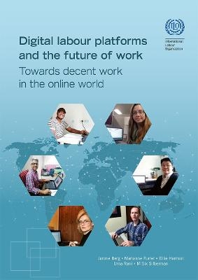 Digital labour platforms and the future of work -  International Labour Office, Janine Berg