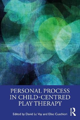 Personal Process in Child-Centred Play Therapy - 