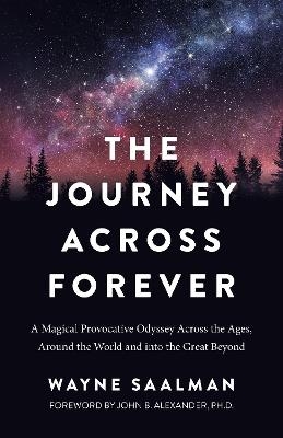 Journey Across Forever, The - Wayne Saalman