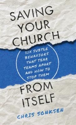 Saving Your Church from Itself - Chris Sonksen