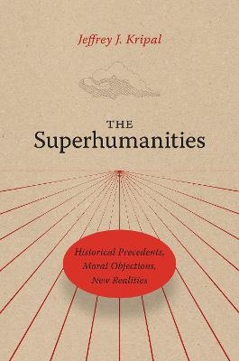 The Superhumanities - Jeffrey J. Kripal