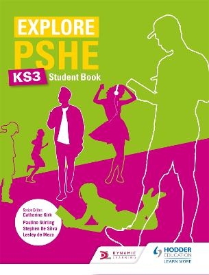 Explore PSHE for Key Stage 3 Student Book - Pauline Stirling, Stephen de Silva, Lesley de Meza