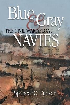 Blue & Gray Navies - Spencer C Tucker