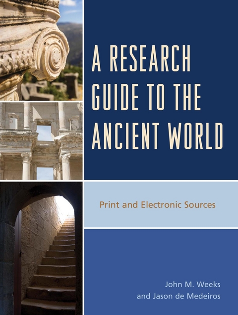 Research Guide to the Ancient World -  Jason de Medeiros,  John M. Weeks