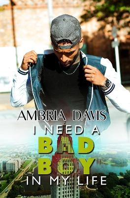 I Need a Bad Boy in My Life - Ambria Davis