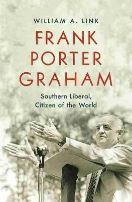 Frank Porter Graham - William A. Link