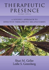 Therapeutic Presence - Geller, Shari, PhD; Greenberg, Leslie S.