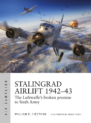 Stalingrad Airlift 1942–43 - William E. Hiestand