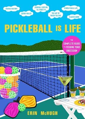 Pickleball Is Life - Erin McHugh