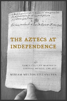 The Aztecs at Independence - Miriam Melton-Villanueva