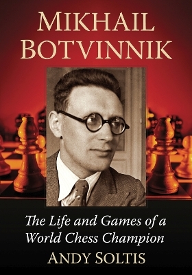 Mikhail Botvinnik - Andy Soltis